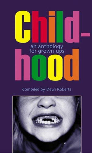 Stock image for Childhood: An Anthology for Grown-Ups for sale by WYEMART LIMITED