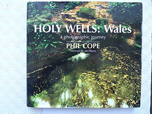 Beispielbild fr Holy Wells: Wales - A Photographic Journey zum Verkauf von WorldofBooks