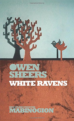 Stock image for White Ravens (New Stories from the Mabinogion) for sale by Books Unplugged