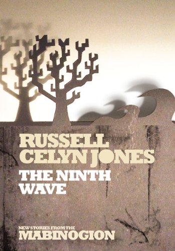 The Ninth Wave (New Stories from the Mabinogion) (9781854115140) by Celyn Jones, Russell