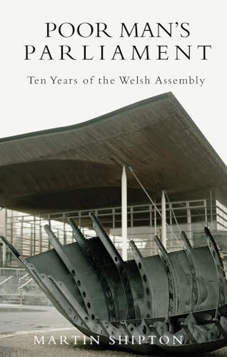 Imagen de archivo de Poor Man's Parliament : Ten Years of the Welsh Assembly a la venta por Better World Books: West