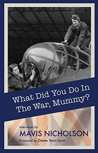 Imagen de archivo de What Did You Do in the War, Mummy? a la venta por WorldofBooks