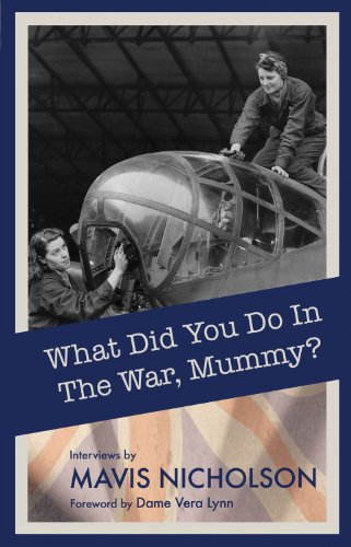 Stock image for What Did You Do in the War, Mummy? for sale by WorldofBooks