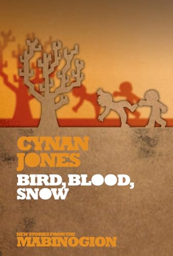 Stock image for Bird, Blood, Snow (New Stories from the Mabinogion) for sale by WorldofBooks