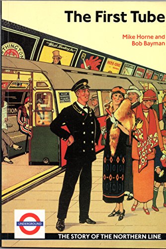 Beispielbild fr The First Tube: the Story of the Northern Line zum Verkauf von Nick Tozer Railway Books