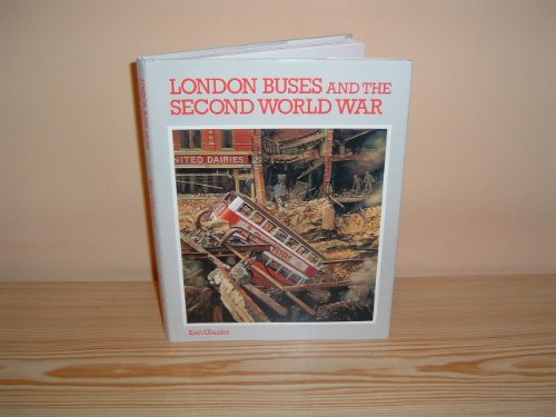 Imagen de archivo de London Buses and the Second World War a la venta por WorldofBooks