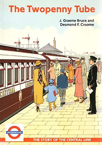 Beispielbild fr The Twopenny Tube: The Story of The Central Line zum Verkauf von The London Bookworm