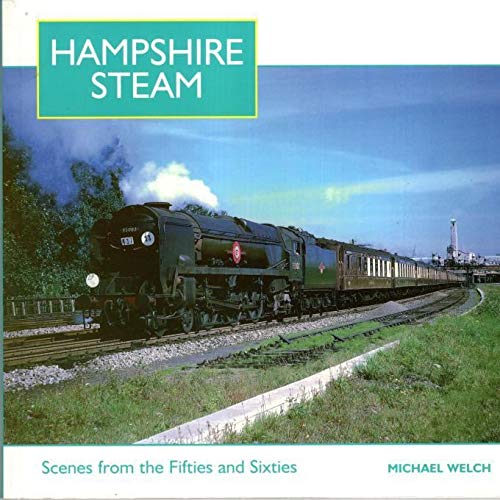 Beispielbild fr Hampshire Steam: Scenes from the 1950s and 1960s zum Verkauf von WorldofBooks