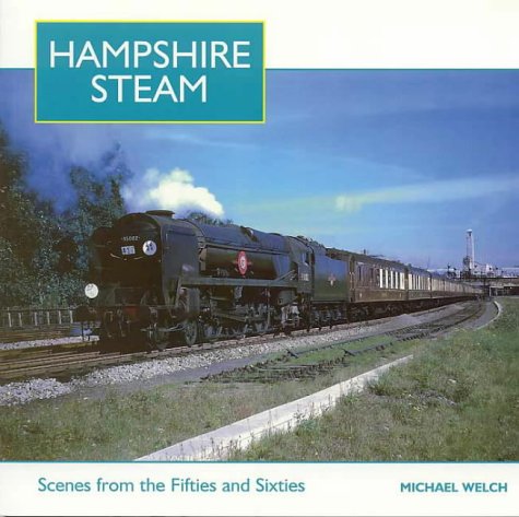 Stock image for Hampshire Steam : A Full Colour Album of the 1950s and 1960s for sale by MusicMagpie
