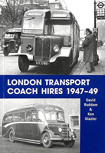 Stock image for London Transport Coach Hires 1947-1949 for sale by WorldofBooks