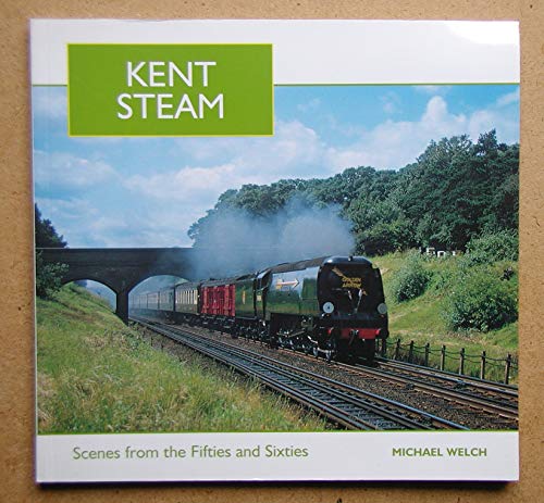 Beispielbild fr Kent Steam: Scenes From The Fifties And Sixties zum Verkauf von WorldofBooks