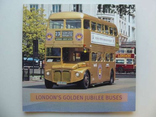 Stock image for LONDON'S GOLDEN JUBILEE BUSES for sale by Stephen Dadd