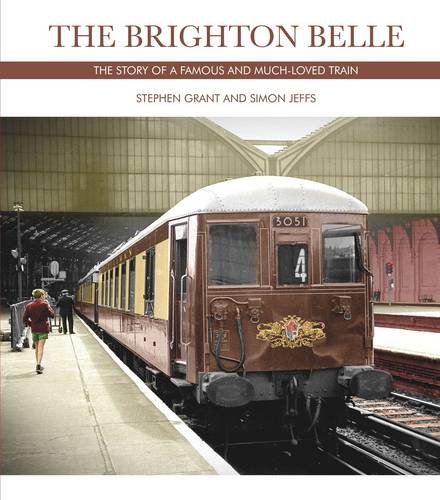 Stock image for The Brighton Belle: The Story of a Famous and Much-loved Train for sale by WorldofBooks