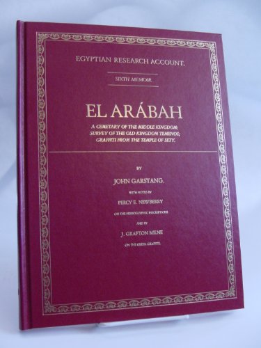 Imagen de archivo de El Arabah: A Cemetery of the Middle Kingdom (Egyptian Research Account, 6) a la venta por Bookman21century