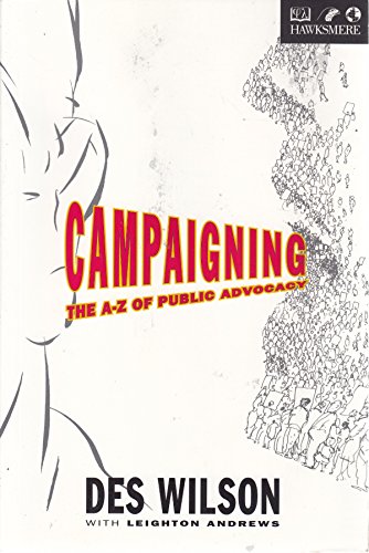 Stock image for Campaigning: The A to Z of Public Advocacy for sale by WorldofBooks