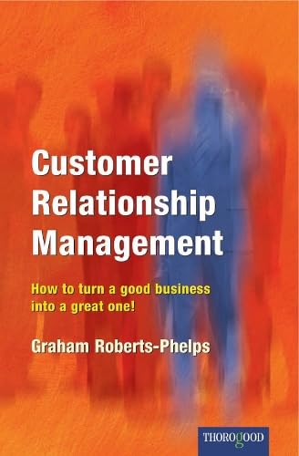 Beispielbild fr Customer Relationship Management: How to Turn a Good Business into a Great One! (Medical Radiology / Diagnostic Imaging) zum Verkauf von WorldofBooks