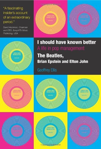 Beispielbild fr I Should Have Known Better: A Life in Pop Management--The Beatles, Brian Epstein and Elton John zum Verkauf von Books From California