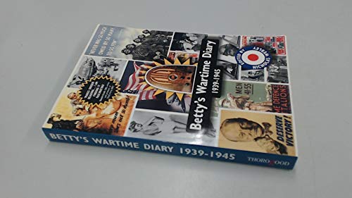 Beispielbild fr Betty's Wartime Diary 1939-1945 zum Verkauf von Better World Books