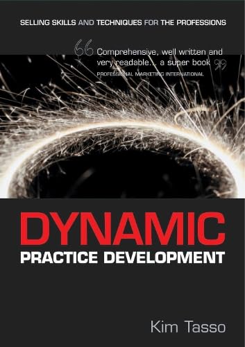 Stock image for Dynamic Practice Development: Selling Skills and Techniques for the Professions for sale by WorldofBooks