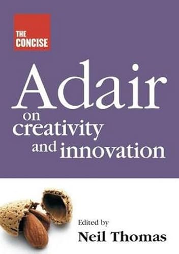 Beispielbild fr Concise Adair on Creativity and Innovation zum Verkauf von WorldofBooks