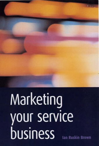 Imagen de archivo de Marketing Your Service Business a la venta por Better World Books Ltd