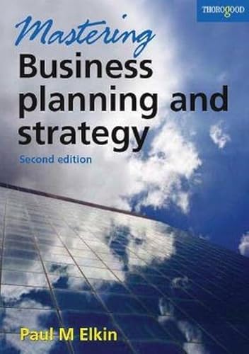 Beispielbild fr Mastering Business Planning and Strategy: The Power and Application of Strategic Thinking (Masters in Management) zum Verkauf von Books From California