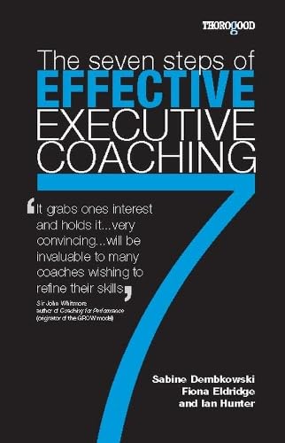 Stock image for The Seven Steps of Effective Executive Coaching for sale by ThriftBooks-Dallas