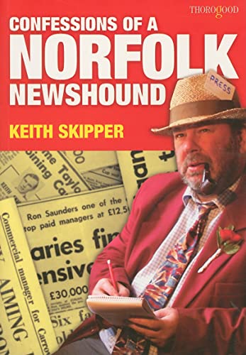 Beispielbild fr Confessions of a Norfolk Newshound zum Verkauf von WorldofBooks