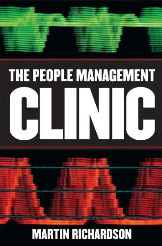Stock image for The People Management Clinic: Answers to 101 Frequently Asked People Management Questions for sale by WorldofBooks