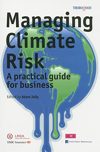 Beispielbild fr Managing Climate Risk: A Practical Guide for Business zum Verkauf von Buchpark
