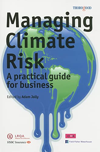 Imagen de archivo de Managing Climate Risk: A Practical Guide for Business a la venta por WorldofBooks