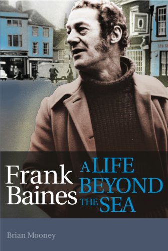 Beispielbild fr Frank Baines a Life Beyond the Sea zum Verkauf von WorldofBooks