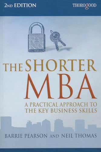 9781854187871: The Shorter MBA: A Practical Approach to the Key Business Skills