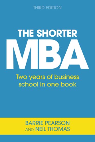 Beispielbild fr The Shorter MBA: Two years of business school in one book zum Verkauf von Textbooks_Source