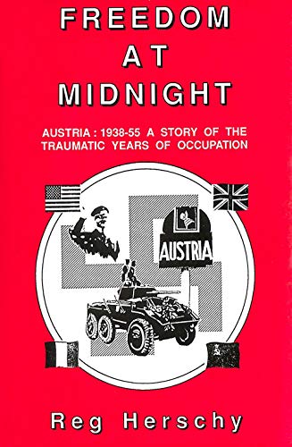 Imagen de archivo de Freedom at midnight: Austria: 1938-55 : a story of the traumatic years of occupation a la venta por AwesomeBooks