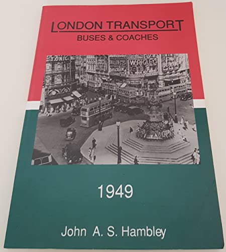 Imagen de archivo de London Transport Buses and Coaches 1949 (London Transport Buses & Coaches) a la venta por WorldofBooks