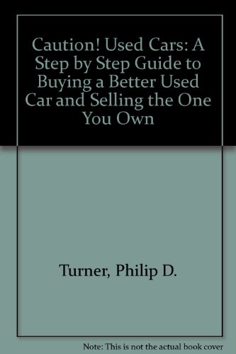 9781854211378: Caution! Used Cars: A Step-by-step Guide to Buying a Better Used Car and Selling the One You Own