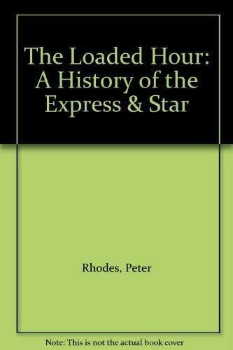 Beispielbild fr The loaded hour: A history of the Express & Star zum Verkauf von WorldofBooks