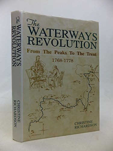 9781854211613: The waterways revolution from the peaks to the Trent: 1768-1778
