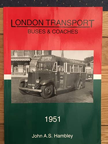 Imagen de archivo de London Transport Buses and Coaches 1951 (Pictorial Record of London Buses & Coaches) (Pictorial Record of London Buses & Coaches S.) a la venta por WorldofBooks