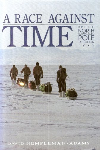 Beispielbild fr A Race Against Time: British North Pole Geomagnetic Expedition 1992 zum Verkauf von WorldofBooks