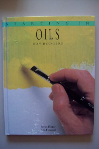 Imagen de archivo de Starting in Oils (Starting in Art S.) a la venta por WorldofBooks