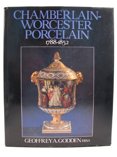 CHAMBERLAIN - WORCESTER PORCELAIN 1788-1852