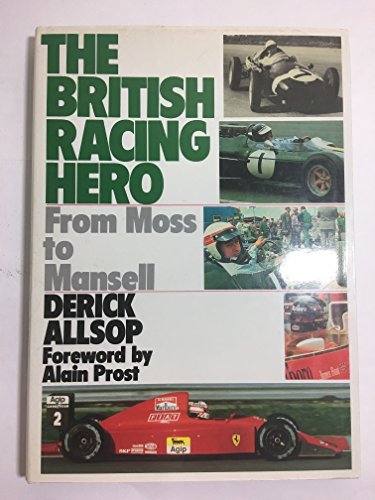 Stock image for The British Racing Hero: From Moss to Mansell for sale by WorldofBooks