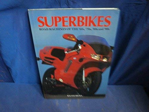 Beispielbild fr Superbikes: Road Machines of the '60s, '70s, '80s and '90s zum Verkauf von WorldofBooks