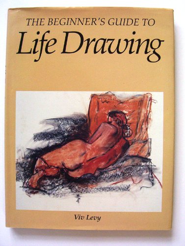 Imagen de archivo de The Beginner's Guide to Life Drawing (New Practical Art S.) a la venta por WorldofBooks
