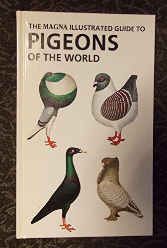 Beispielbild fr The Magna Illustrated Guide to Pigeons of the World (Magna Illustrated Guides) zum Verkauf von WorldofBooks