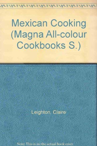 Beispielbild fr Mexican Cooking (Magna All-colour Cookbooks S.) zum Verkauf von AwesomeBooks