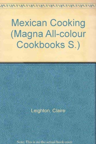 9781854224910: Mexican Cooking (Magna All-colour Cookbooks S.)