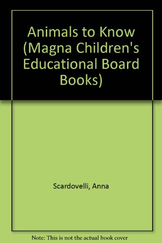 Beispielbild fr Animals to Know (Magna Children's Educational Board Books) zum Verkauf von medimops